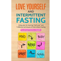 Love Yourself and Intermittent Fasting