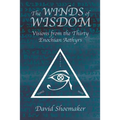 The Winds of Wisdom: Visions from the Thirty Enochian Aethyrs