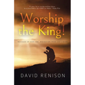 Worship the King!: Messages of Hope and Inspiration from God's Word