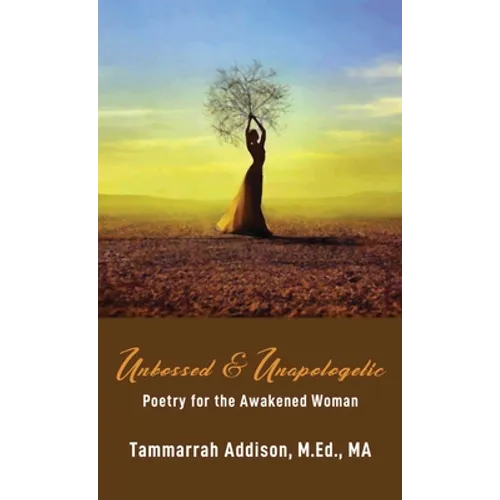 Unbossed & Unapologetic: Poetry for the Awakened Woman