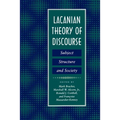Lacanian Theory of Discourse: Subject, Structure, and Society