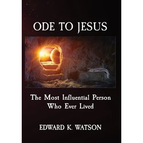 Ode to Jesus: The Most Influential Person Who Ever Lived