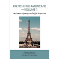 French for Americans--Volume 1: A clear and easy method for beginners
