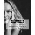 12 Steps for Birth Parent Grief: navigating the adoption grief process