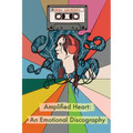 Amplified Heart: An Emotional Discography