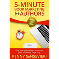5 Minute Book Marketing for Authors - Updated 2019 Edition: Easy and effective ways to market your book every single day!