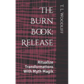 The Burn Book: Release: Ritualize Transformations With Myth Magik