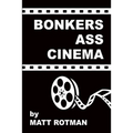 Bonkers Ass Cinema