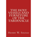 The Holy Vessels and Furniture of the Tabernacle