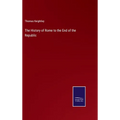 The History of Rome to the End of the Republic