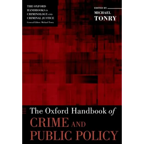 The Oxford Handbook of Crime and Public Policy