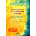 Searching for the Catastrophe Signal: The Origins of The Intergovernmental Panel on Climate Change