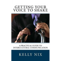 Getting Your Voice to Shake: A Practical Guide to Intercultural Communication