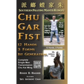 Chu Gar Fist: Complete Single Man Training