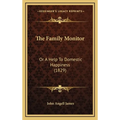 The Family Monitor: Or A Help To Domestic Happiness (1829)