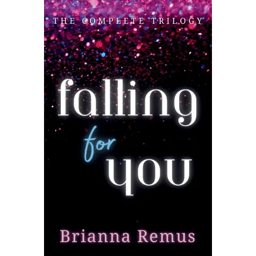 Falling for You Trilogy Omnibus
