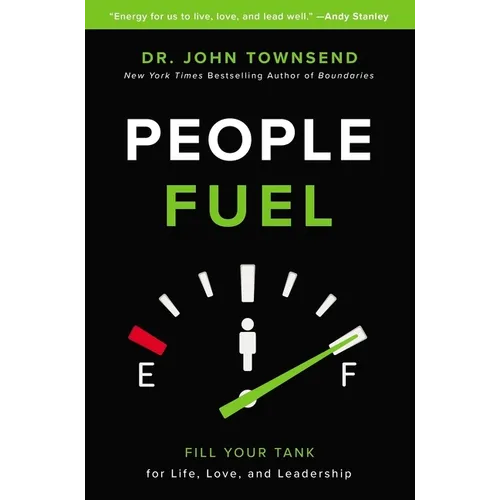 An People Fuel: Fill Your Tank for Life, Love, and Leadership (Itpe)
