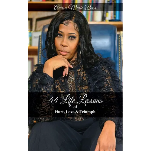 44 Life Lessons of HURT, LOVE & TRIUMPH