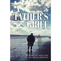 A Father's Grief: A Year of Healing
