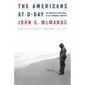 The Americans at D-Day: The American Experience at the Normandy Invasion