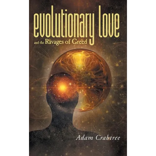 Evolutionary Love and the Ravages of Greed