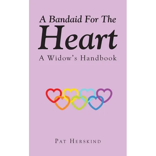 A Bandaid For The Heart: A Widow's Handbook