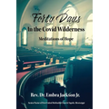 Forty Days in the Covid Wilderness