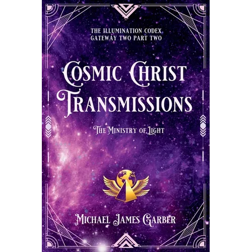 Cosmic Christ Transmissions: The Ministry of Light