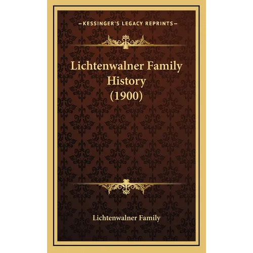 Lichtenwalner Family History (1900)