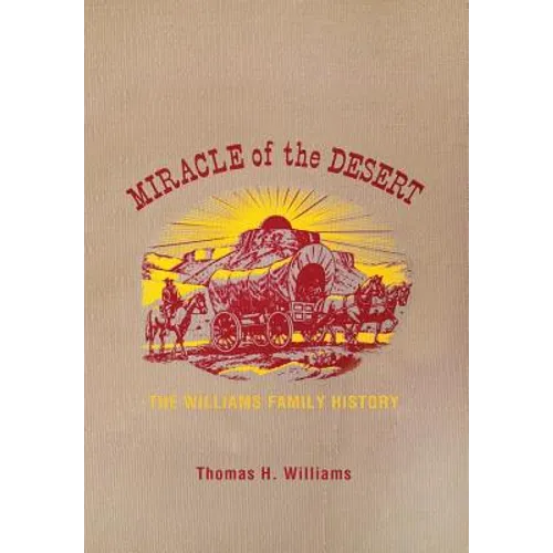 Miracle of the Desert: A History of the Thomas Ward and Surrounding Communities