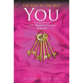 The Keys to the Best You: A DIY Manual to Transform Yourself