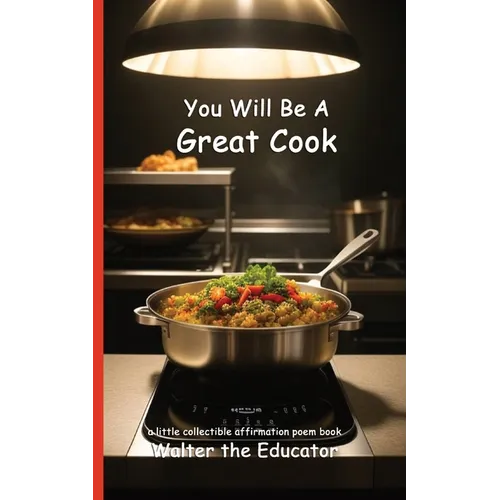 You Will Be A Great Cook: Read Daily for Affirmation Book Series