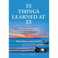 55 Things Learned at 55: My Journey Through Work-related Post-Traumatic Stress Disorder (PTSD)