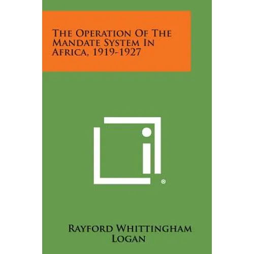 The Operation of the Mandate System in Africa, 1919-1927
