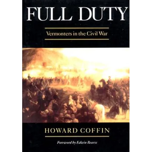 Full Duty: Vermonters in the Civil War (Revised)