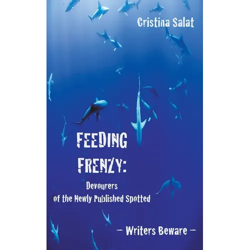Feeding Frenzy: Devourers of the Newly Published Spotted -- Writers Beware