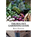 The Bug Out Gardening Guide: Growing Survival Food When It Absolutely Matters