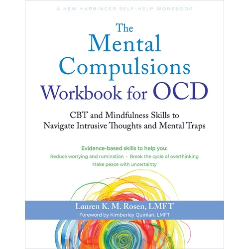 The Mental Compulsions Workbook for Ocd: CBT and Mindfulness Skills to Navigate Intrusive Thoughts and Mental Traps