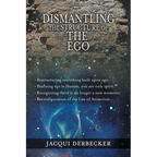 Dismantling the Structure of the Ego: Restructuring Everything Build Upon Ego - Paperback