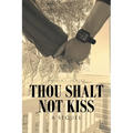 Thou Shalt Not Kiss: A Sequel