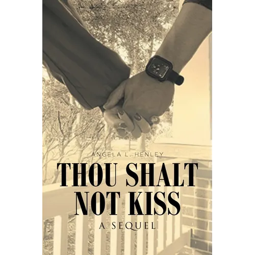 Thou Shalt Not Kiss: A Sequel