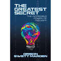 The Greatest Secret: The Incredible Power of Thought