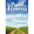 The Power of Trauma: Conquering Post Traumatic Stress Disorder