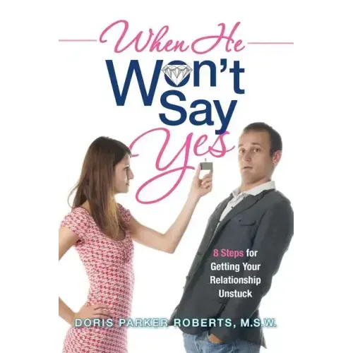 When He Won't Say Yes: A Workbook for women in "stalled" relationships who want to move on to marriage.