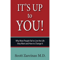 It's Up to You!: Why Most People Fail to Live the Life they Want and How to Change It