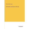 On Wounds and Injuries of the Eye