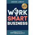 Work Smart Business: Lessons Learned from HYPNOTIZING 250,000 People and Building a MILLION-DOLLAR Brand