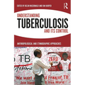 Understanding Tuberculosis and Its Control: Anthropological and Ethnographic Approaches