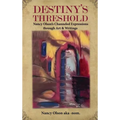 Destiny's Threshold: Nancy Olson's Channeled Expressions through Art & Writings