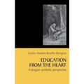 Education from the Heart: A Jungian Symbolic Perspective [Paperback]